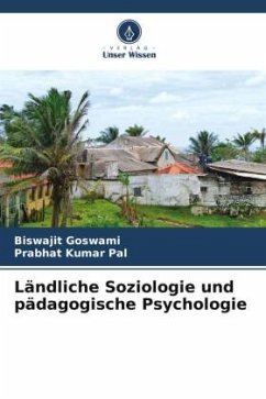 Ländliche Soziologie und pädagogische Psychologie - Goswami, Biswajit;Pal, Prabhat Kumar