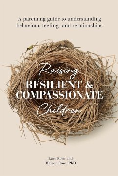 Raising Resilient and Compassionate Children - Rose, Marion; Stone, Lael