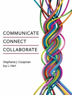 Communicate, Connect, Collaborate - Coopman, Stephanie; Hart, Joy L.