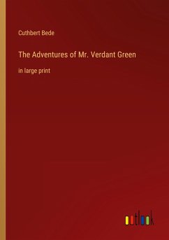 The Adventures of Mr. Verdant Green - Bede, Cuthbert