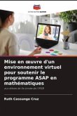 Mise en ¿uvre d'un environnement virtuel pour soutenir le programme ASAP en mathématiques