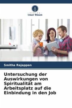 Untersuchung der Auswirkungen von Spiritualität am Arbeitsplatz auf die Einbindung in den Job - Rajappan, Smitha;Nair, Rohini S