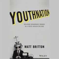 Youthnation: Building Remarkable Brands in a Youth-Driven Culture - Britton, Matt