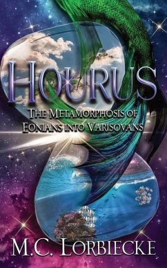 Hourus: Metamorphosis of Eonians into Varisovans - Lorbiecke, M. C.