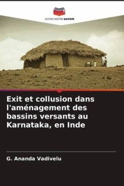 Exit et collusion dans l'aménagement des bassins versants au Karnataka, en Inde - Vadivelu, G. Ananda