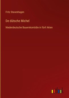 De dütsche Michel - Stavenhagen, Fritz