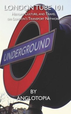 London Tube 101: History, Culture, and Travel on London's Transport Network - Llc, Anglotopia