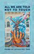 All We Are Told Not to Touch - Bild 1