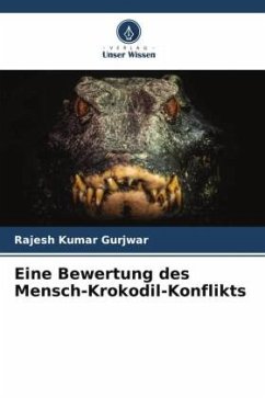 Eine Bewertung des Mensch-Krokodil-Konflikts - Gurjwar, Rajesh Kumar