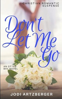 Don't Let Me Go - Artzberger, Jodi