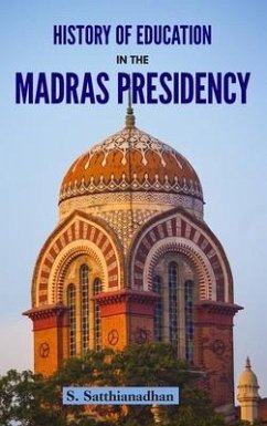 History of Education in the Madras Presidency - S Satthianadhan