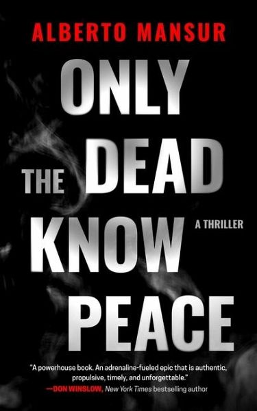 Only the Dead Know Peace Only the Dead Know Peace