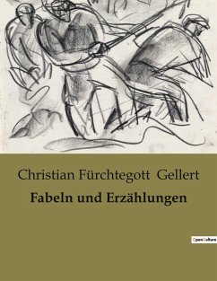 Fabeln und Erzählungen - Gellert, Christian Fürchtegott