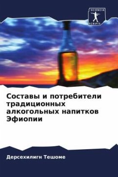 Sostawy i potrebiteli tradicionnyh alkogol'nyh napitkow Jefiopii - Teshome, Dersehilign