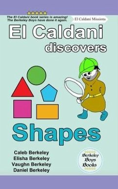 El Caldani Discovers Shapes (Berkeley Boys Books - El Caldani Missions) - Berkeley, Elisha; Berkeley, Vaughn; Berkeley, Daniel