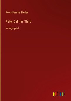 Peter Bell the Third - Shelley, Percy Bysshe