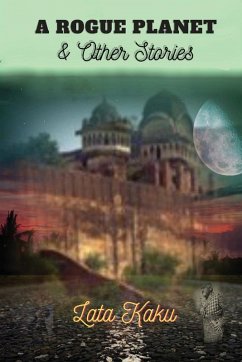 A Rogue Planet & Other Stories - Kaku, Lata