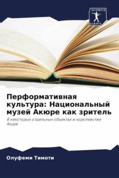 Performatiwnaq kul'tura: Nacional'nyj muzej Aküre kak zritel' - Timoti, Olufemi
