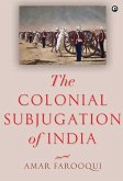 The Colonial Subjugation of India
