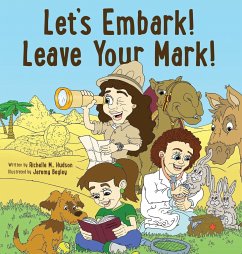 Let's Embark! Leave Your Mark! - Hudson, Richelle M.