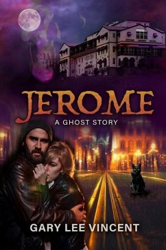 Jerome: A Ghost Story - Vincent, Gary Lee