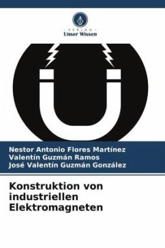 Konstruktion von industriellen Elektromagneten - Flores Martínez, Nestor Antonio;Guzmán Ramos, Valentín;Guzmán González, José Valentín