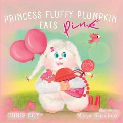 Princess Fluffy Plumpkin Eats Pink - Roy, Chris