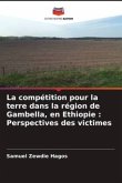 La compétition pour la terre dans la région de Gambella, en Ethiopie : Perspectives des victimes