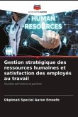 Gestion stratégique des ressources humaines et satisfaction des employés au travail