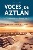 Voces de Aztlán: A Chicana/o History Reader, Vol. 2