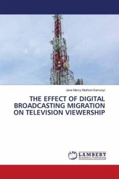 THE EFFECT OF DIGITAL BROADCASTING MIGRATION ON TELEVISION VIEWERSHIP