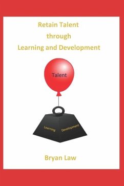 Retain Talent Through Learning and Development - Law, Bryan