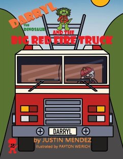 Darryl the Dinosaur and The Big Red Fire Truck - Mendez, Justin