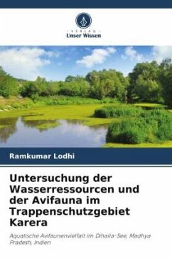 Untersuchung der Wasserressourcen und der Avifauna im Trappenschutzgebiet Karera - Lodhi, Ramkumar