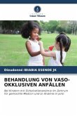 BEHANDLUNG VON VASO-OKKLUSIVEN ANFÄLLEN