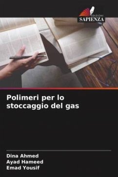 Polimeri per lo stoccaggio del gas - Ahmed, Dina;Hameed, Ayad;Yousif, Emad