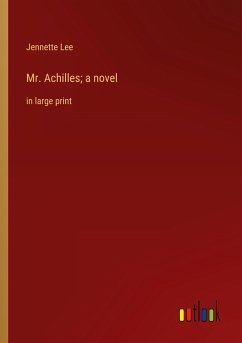 Mr. Achilles; a novel - Lee, Jennette