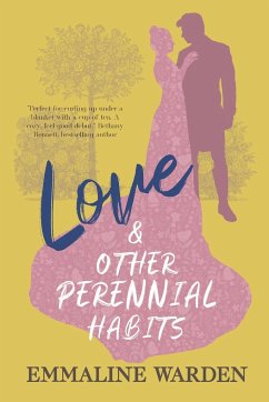 Love And Other Perennial Habits - Warden, Emmaline