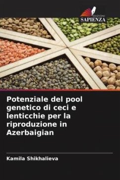 Potenziale del pool genetico di ceci e lenticchie per la riproduzione in Azerbaigian - Shikhalieva, Kamila