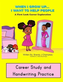When I Grow Up Helping Careers Career Study and Handwriting Practice - Champeau, Brandy