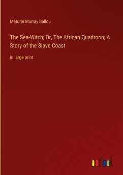 The Sea-Witch; Or, The African Quadroon; A Story of the Slave Coast