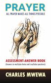 Prayer: All Prayer Makes All Things Possible: ASSESSMENT-ANSWER BOOK