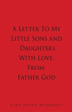 A Letter To My Little Sons and Daughters With Love, From - Woodruff, Gina Devoe