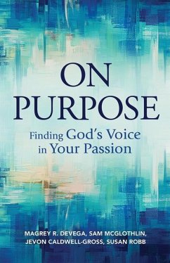 On Purpose - Devega, Magrey; McGlothlin, Sam; Caldwell-Gross, Jevon; Robb, Susan