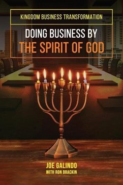 Doing Business by the Spirit of God (Kingdom Business Transformation) - Brackin, Ron; Galindo, Joe