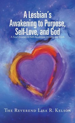 A Lesbian's Awakening to Purpose, Self-Love, and God - Kelson, The Reverend Lisa R.