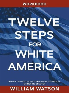 Twelve Steps for White America: Workbook - Watson, William Twelve Steps for White America: Workbook - Watson, William