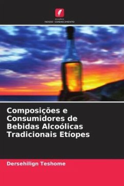 Composições e Consumidores de Bebidas Alcoólicas Tradicionais Etíopes - Teshome, Dersehilign