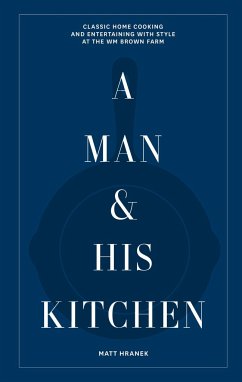 A Man & His Kitchen - Hranek, Matt
