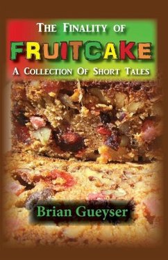 The Finality of Fruitcake - Gueyser, Brian